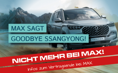 MAX sagt goodbye SsangYong! An wen kann ich mich jetzt wenden?